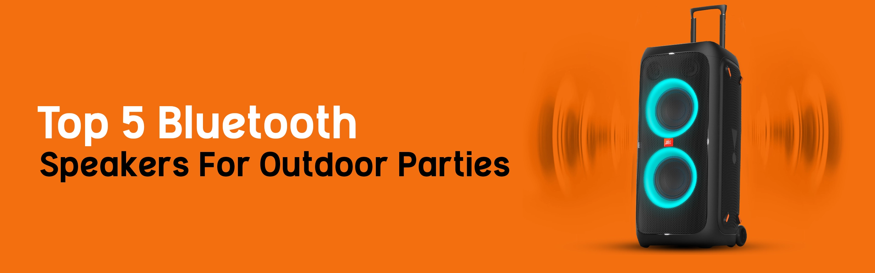 Top 5 Bluetooth Speakers For Outdoor Parties